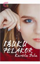 Novel IBUKU PELAKOR by KARTIKA DEKA