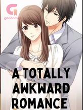 A Totally Awkward Romance