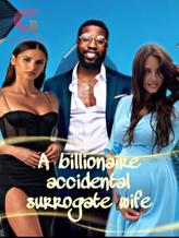 A billionaire accidental surrogate wife