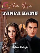 Novel AKU BISA TANPA KAMU by Reinee