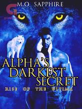 Novel ALPHA’S DARKEST SECRET: Rise Of The Ultima by M.O Sapphire