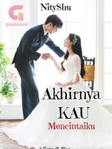 Novel Akhirnya Kau Mencintaiku by NityShu