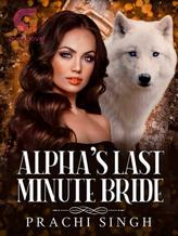 Novel Alpha’s Last Minute Bride by sprachi12