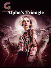 Novel Alpha’s Triangle Love by SofiMed17