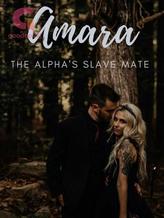 Novel Amara: The Alpha’s slave mate by Harper Johnson