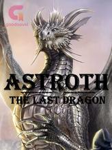 Novel Astroth : The Last Dragon by Vks_sh