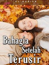 Novel Bahagia Setelah Terusir by El Nurien