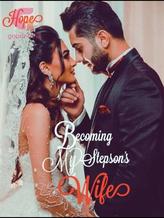 Novel Becoming My Stepson’s Wife by Hope