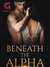 Novel Beneath The Alpha by nobody