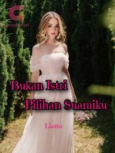 Novel Bukan Istri Pilihan Suamiku by Liazta