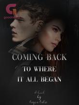 Novel Coming Back To Where It All Began by worldofht_