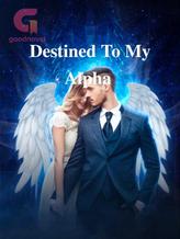 Novel Destined To My Alpha by Gift Odulesi