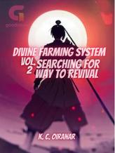 Novel Divine Farming System Vol. 2: Searching for Way to Revival by K. C. Oiranar