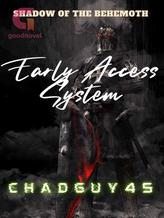 Novel Early Access System Volume 1: Shadow Of The Behemoth by ChadGuy45