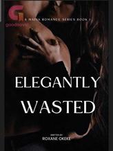 Elegantly Wasted