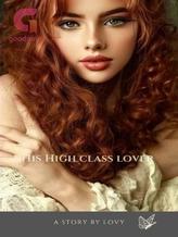 Novel HIS HIGH CLASS LOVER by Lovy