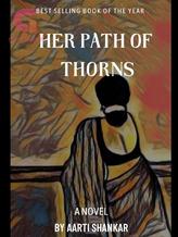 Novel Her Path of Thorns by Aarti Shankar