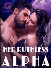 Novel Her Ruthless Alpha by Teddy