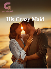 Novel His Crazy Maid by Ajayi Esther