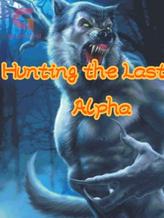 Novel Hunting the Last Alpha by Kelvin