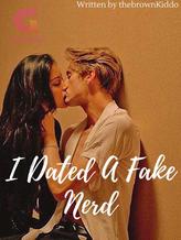 Novel I Dated A Fake Nerd by thebrownkiddo