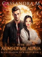 Novel IN THE ARMS OF MY ALPHA by Cassandra M