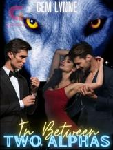 Novel In Between Two Alphas by Gem Lynne