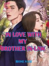 Novel In Love With My Brother-in-law by Rose Sam