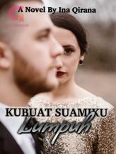 Novel Kubuat Suamiku Lumpuh by Ina Qirana