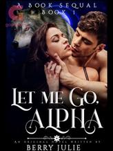 Novel Let Me Go, Alpha by Berry Julie