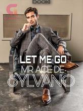 Novel Let Me Go, Mr Ace De Sylvano by Tessy