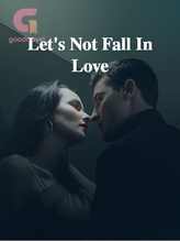 Novel Let’s Not Fall In Love by Mooncha04