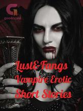 Lust & Fangs: Steamy Vampire Erotic Short Stories