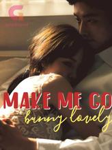 Novel MAKE ME GO by bunnylovely