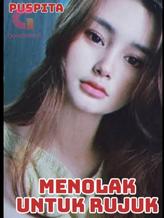 Novel MENOLAK UNTUK RUJUK by Puspita