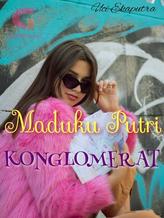 Novel Maduku Putri Konglomerat by Uci ekaputra