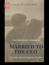 Novel Married To The Ceo by Faith Neneh