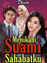 Novel Menikahi Suami Sahabatku by D Lista