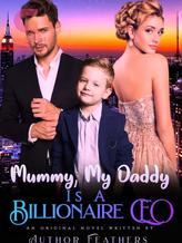 Mommy, My Daddy Is A Billionaire CEO