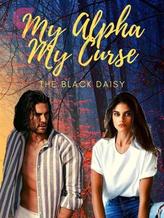 Novel My Alpha, My Curse by The Black Daisy