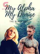 Novel My Alpha, My Demise by The Black Daisy