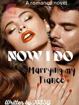 Now I Do- Marrying My Fiance