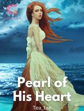 Novel Pearl of his Heart by Tea_tae