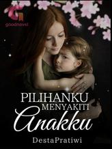 Novel Pilihanku Menyakiti Anakku by Desta Pratiwi