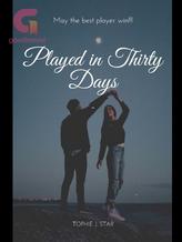 Novel Played In Thirty Days by Tophie Star