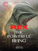 Novel REX: The Powerful Being by Moni Sky