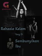 Novel Rahasia Kelam Yang di Sembunyikan Ibu by Arsyla Adiba