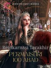 Novel Reinkarnasi Terakhir Permaisuri 100 abad by Niri ashyla