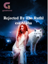 Novel Rejected By The Ruthless Alpha by Pemali