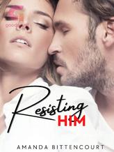 Novel Resisting him by Amanda Bittencourt